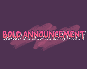 Announcement - Dripping Paint Wordmark logo design