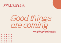 Good Things are Coming Postcard Image Preview