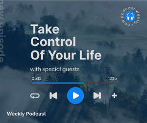 Take Control Of Your Life Podcast Facebook post Image Preview