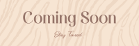 Coming Soon Wood Twitter header (cover) Image Preview