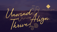 Unwind, Align, and Thrive Video Image Preview