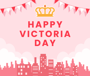 Celebrating Victoria Day Facebook post Image Preview