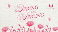 Spring Has Sprung Video Image Preview