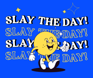 Slay the day! Facebook post Image Preview