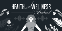Health & Wellness Podcast Twitter Post Image Preview