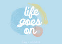 Life goes on Postcard Design