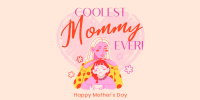 Coolest Mommy Ever Greeting Twitter post Image Preview