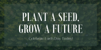 Plant Seed Grow Future Earth Twitter post Image Preview