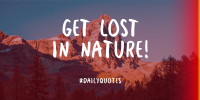 Get Lost In Nature Twitter post Image Preview