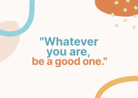 Be a Good One Postcard Design