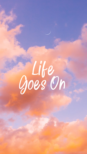 Life Goes On Instagram story Image Preview