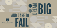 Dream Big, Dare to Fail Twitter post Image Preview