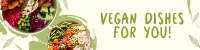 Vegan Dishes LinkedIn Banner Image Preview