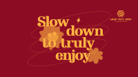 Slow Down & Enjoy Animation Image Preview