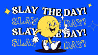 Slay the day! Animation Image Preview