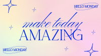Make Today Amazing Animation Design