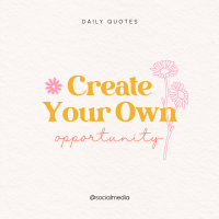Create Your Own Opportunity Instagram Post Design