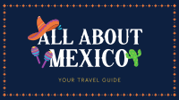 All About Mexico Video Design