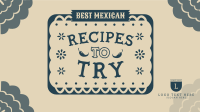 Mexican Recipes to Try YouTube Video Design