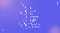 Be Kind To Yourself Animation Design