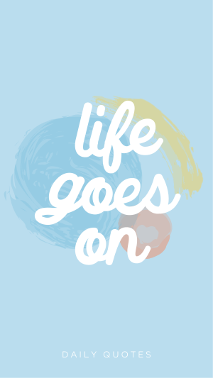 Life goes on Facebook story Image Preview