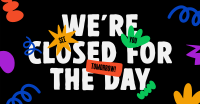 We're Closed Today Facebook ad Image Preview