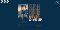 Never Give Up Twitter post Image Preview