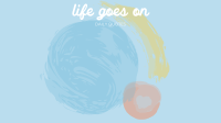 Life goes on Zoom Background Image Preview