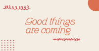 Good Things are Coming Facebook ad Image Preview
