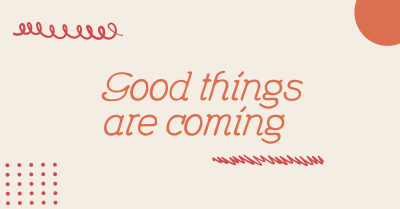 Good Things are Coming Facebook ad Image Preview