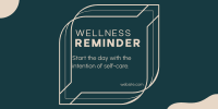 Wellness Self Reminder Twitter post Image Preview
