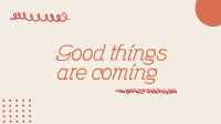 Good Things are Coming Animation Design