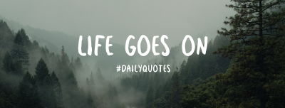 Life Goes On Facebook cover Image Preview