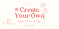 Create Your Own Opportunity Twitter Post Design