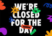 We're Closed Today Postcard Design