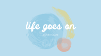 Life goes on YouTube cover (channel art) Image Preview