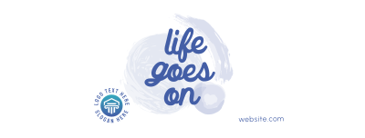Life goes on Facebook cover Image Preview