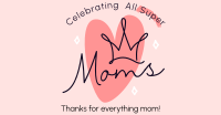 Super Moms Greeting Facebook ad Image Preview