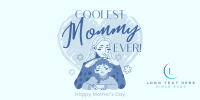 Coolest Mommy Ever Greeting Twitter post Image Preview