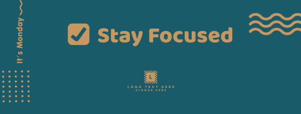 Monday Stay Focused Reminder Facebook Cover Design Image Preview