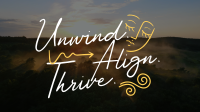 Unwind, Align, and Thrive Video Image Preview