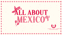 All About Mexico Video Design