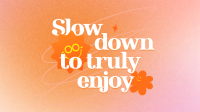 Slow Down & Enjoy Facebook event cover Image Preview