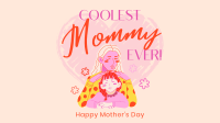 Coolest Mommy Ever Greeting Facebook event cover Image Preview