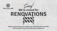 Closed for Renovations Video Design
