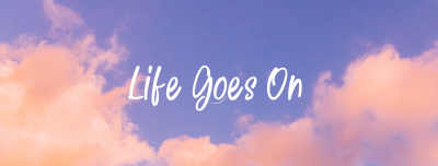 Life Goes On Facebook cover Image Preview