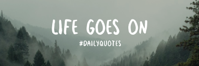 Life Goes On Twitter header (cover) Image Preview
