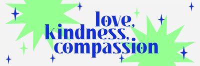 Love Kindness Compassion Twitter header (cover)