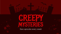 Creepy Mysteries  Facebook Event Cover Design