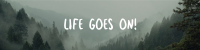 Life Goes On LinkedIn Banner Image Preview